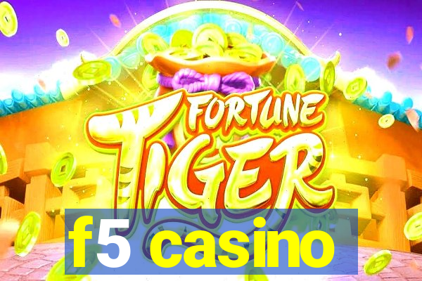 f5 casino